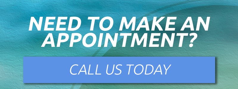 Need to make an appointment? Call us today!